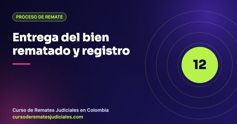 Entrega del bien rematado por el secuestre y registro del acta de remate en la oficina de instrumentos públicos
