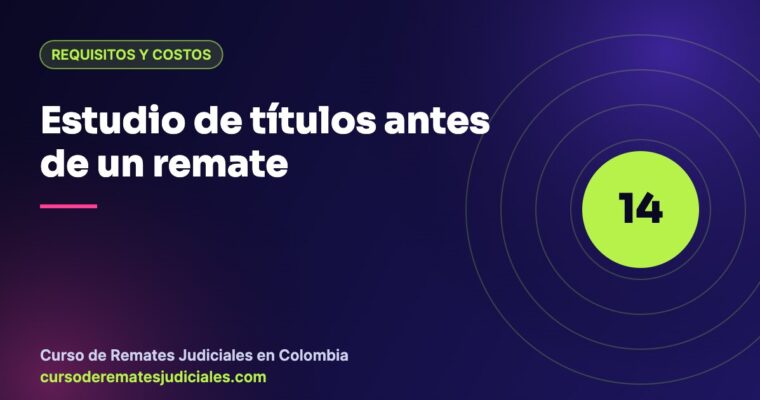 Estudio de títulos y certificado de tradición antes de ofertar en un remate judicial